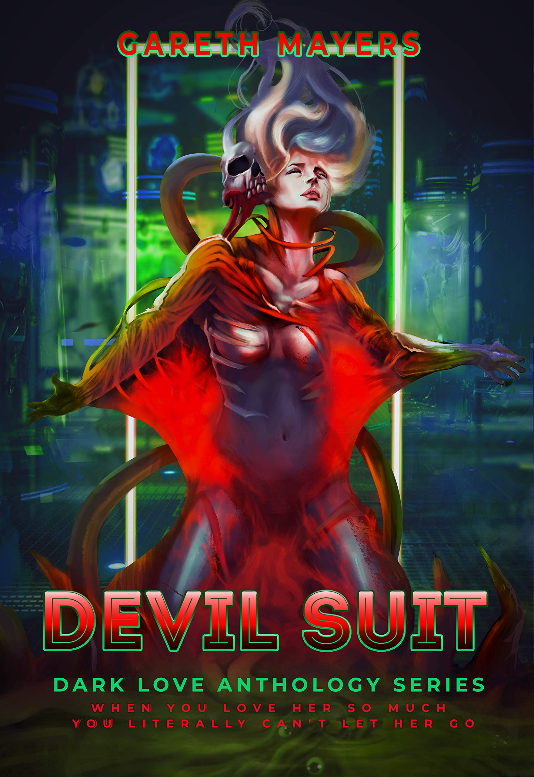 Devil Suit: A Cyberpunk Adventure Anthology Series: When you love her so much you literally can't let her go (Dark Love Anthology)