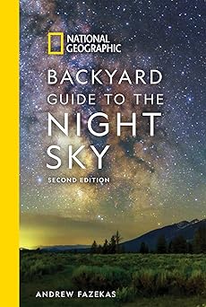 National Geographic Backyard Guide to the Night Sky, 2nd Edition