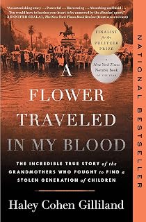 A Flower Traveled in My Blood: The Incredible True Story of the Grandmothers Who Fought to Find a Stolen Generation of Children