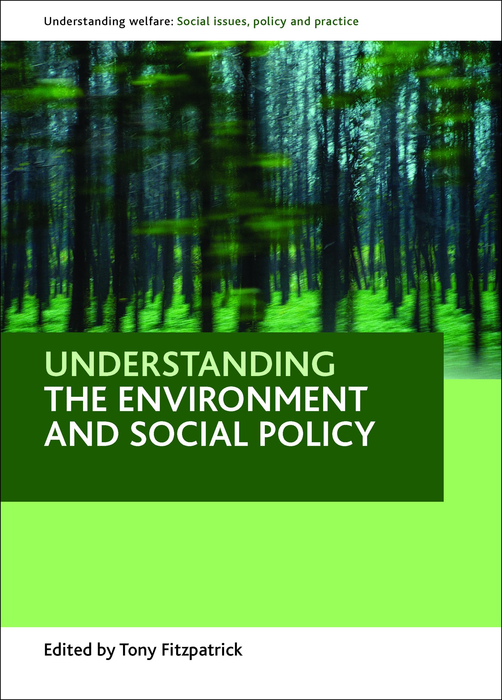 Understanding the Environment and Social Policy (Understanding Welfare Series: Social Issues, Policy and Practice)