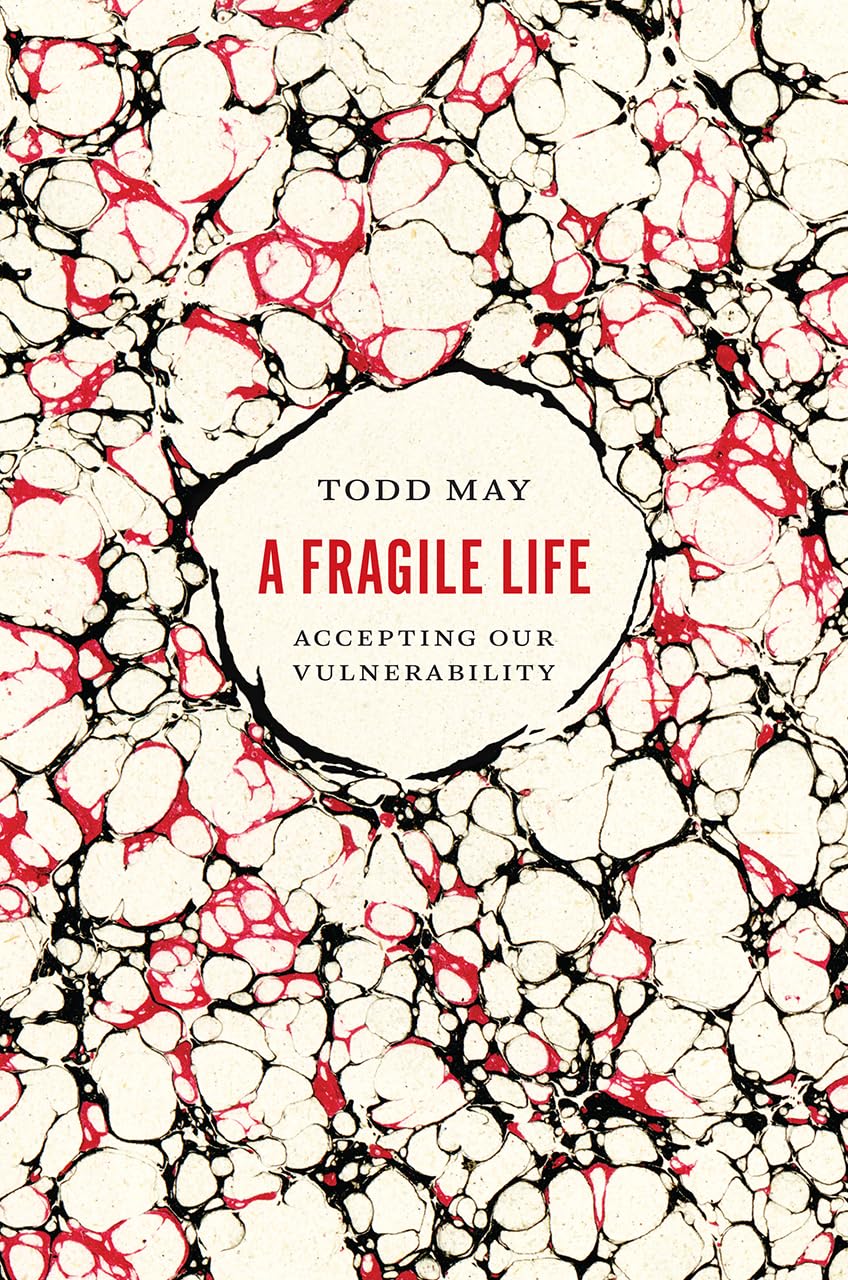Fragile Life – Accepting Our Vulnerability