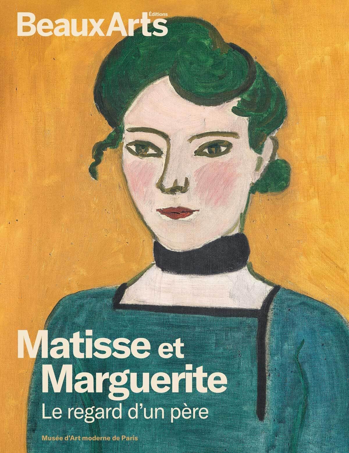 Matisse et Marguerite. Le regard d'un père: au musée d’Art Moderne de Paris