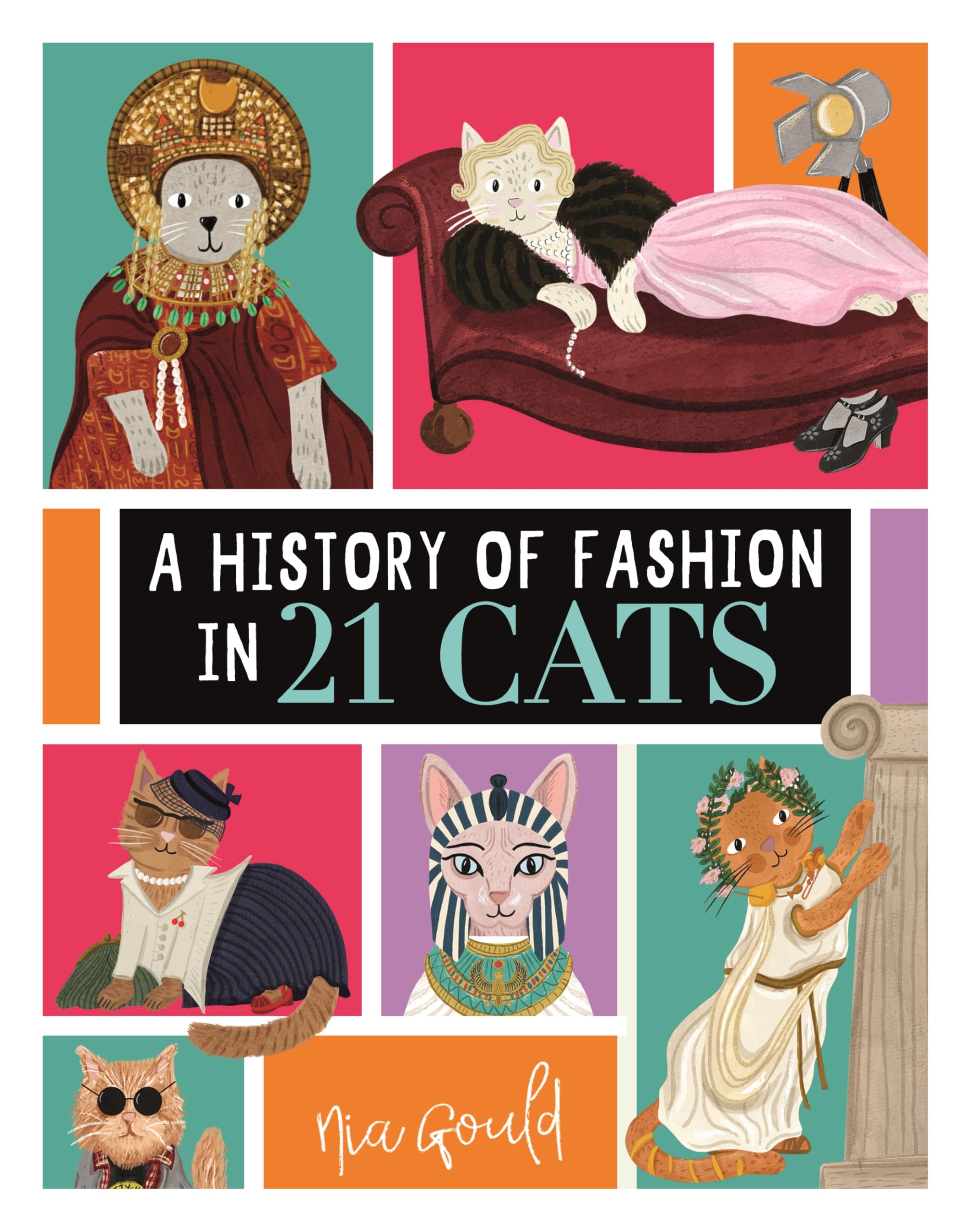 A History of Fashion in 21 Cats (Illustrated History in 21 Animals)