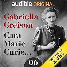 Incontro: Cara Marie Curie... 6