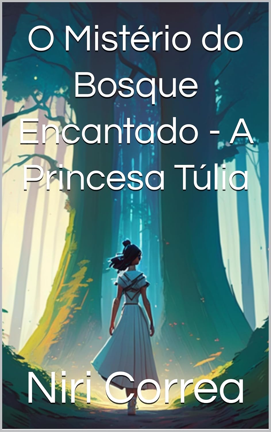 O Mistério do Bosque Encantado - A Princesa Túlia (Portuguese Edition)