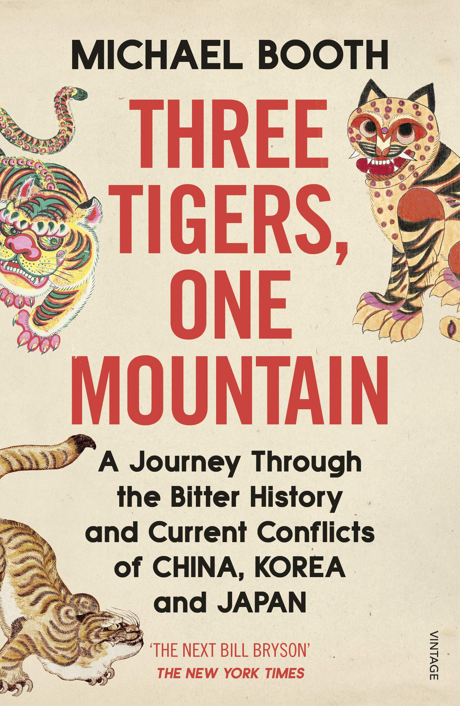 Three Tigers, One Mountain: A Journey through the  by Michael Booth PAPERBACK