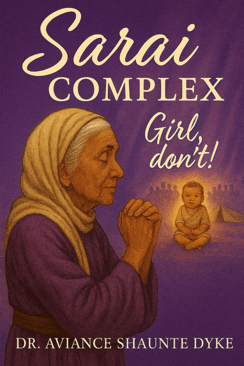 Sarai Complex: Girl Don't: A Devotional Journey from Doubt to Belief