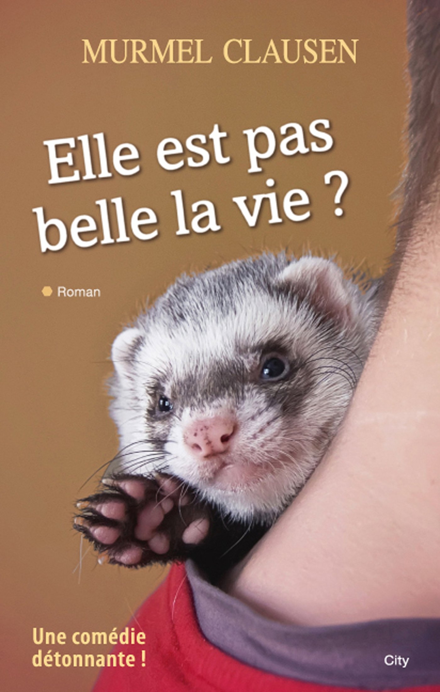 Elle est pas belle la vie ? (French Edition)
