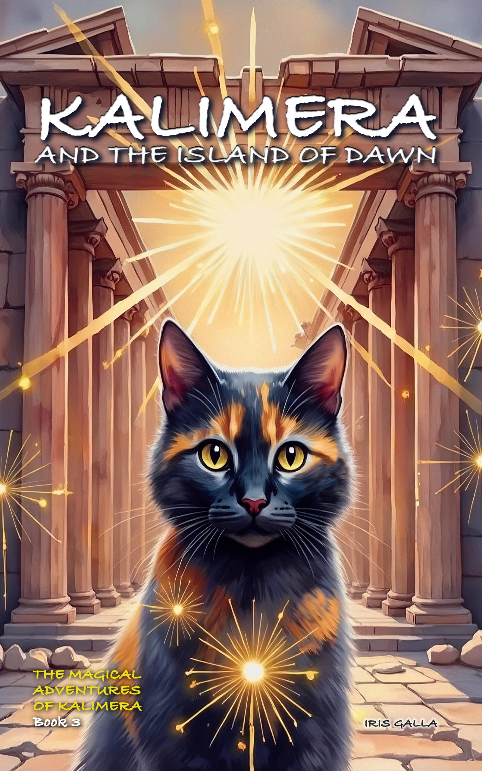 Kalimera and the Island of Dawn: A Magical Island Adventure About Healing Grief, Facing Fears and Finding Courage (The Magical Adventures of Kalimera Book 3)