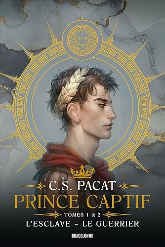 Prince Captif : Prince Captif Tomes 1 &amp; 2 L'Esclave - Le Guerrier