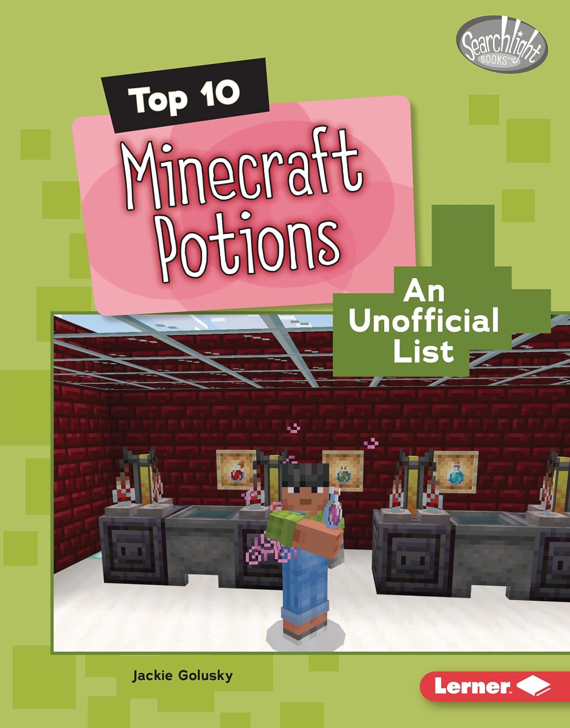 Top 10 Minecraft Potions: An Unofficial List (Searchlight Books ™ — Minecraft Top Tens)      Kindle Edition