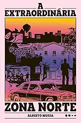 A extraordinária Zona Norte
