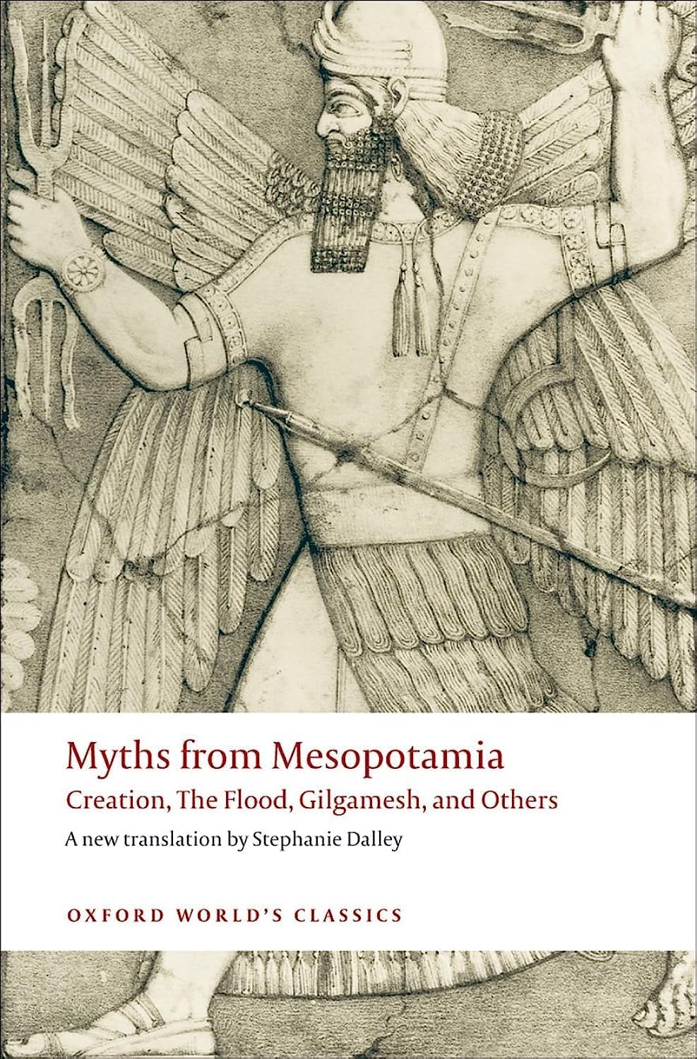 Myths from Mesopotamia Creation, The Flood, Gilgamesh, and Others