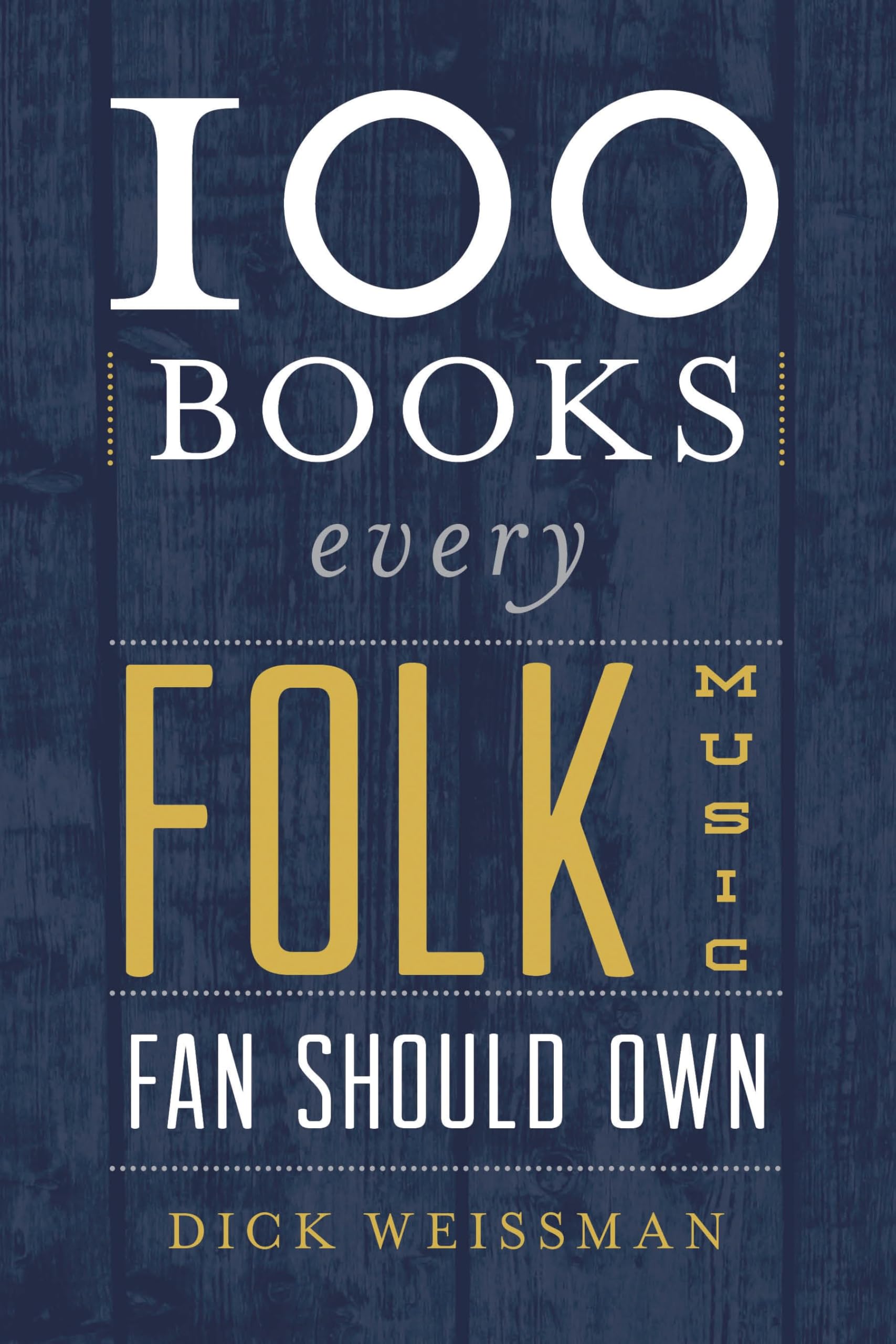 100 Books Every Folk Music Fan Should Own : guide essentiel de lecture musique folk