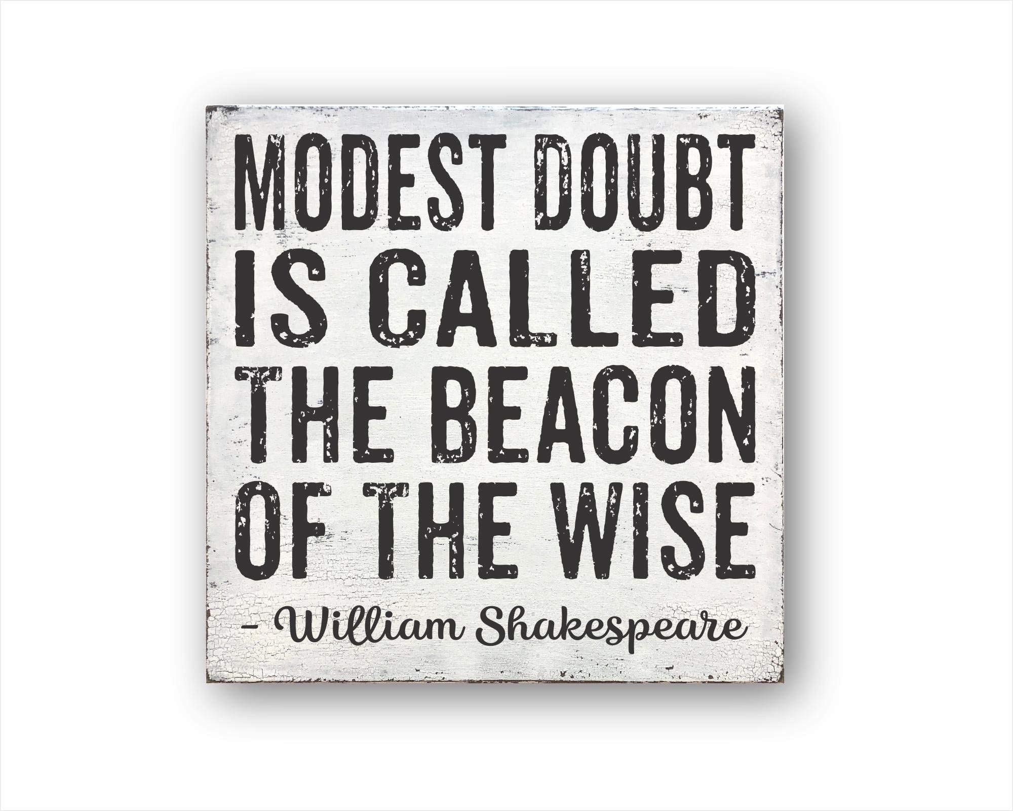 Modest Doubt Is Called The Beacon Of The Wise - William Shakespeare, Housewarming Gift, Farmhouse Decor