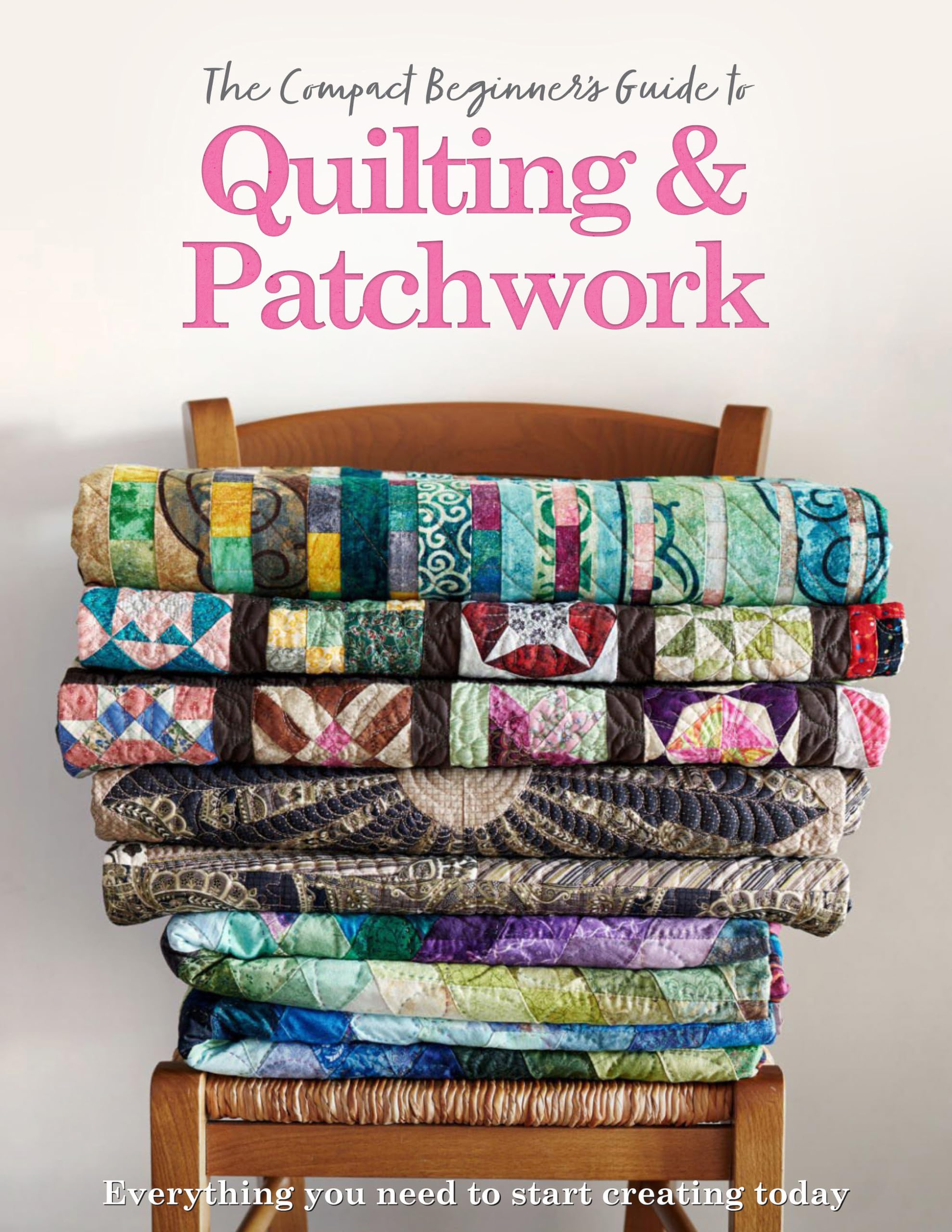 The Compact Beginner's Guide to Quilting & Patchwork (Compact Guides)