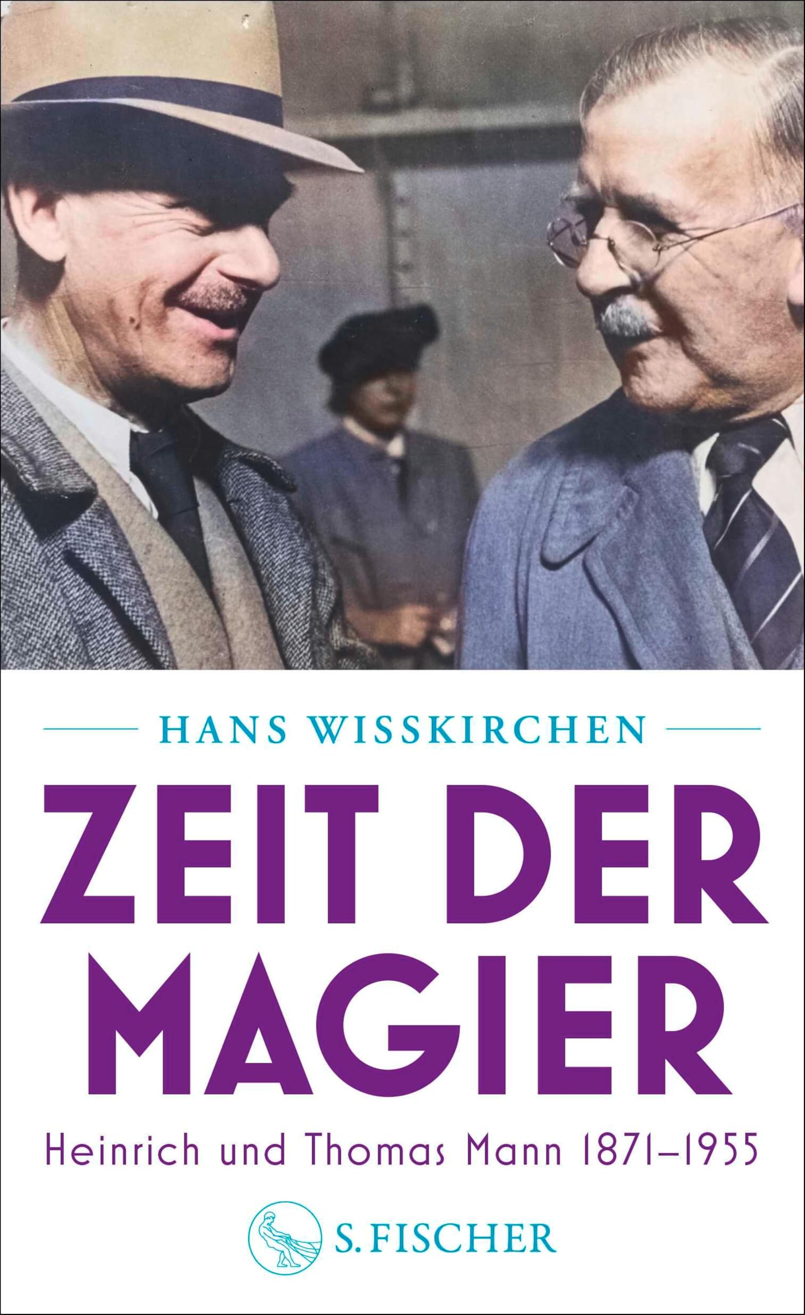 Zeit der Magier: Heinrich und Thomas Mann 1871–1955