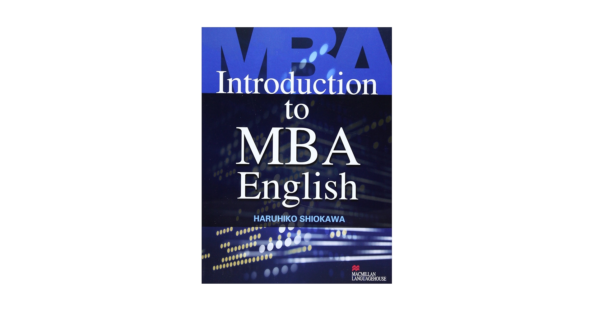 Introduction to MBA English: 英語で学ぶ経営学の基礎 | 塩川