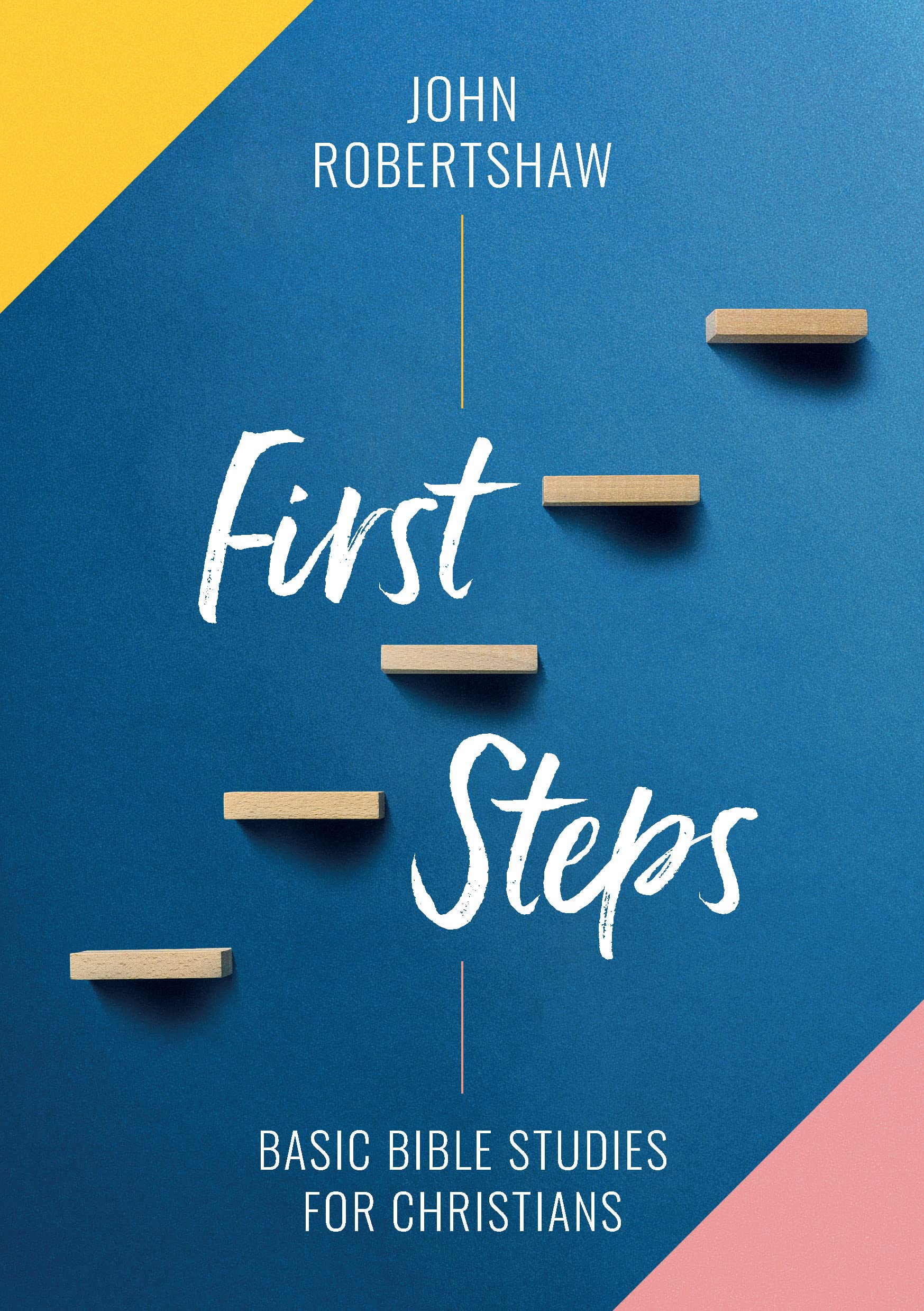 First Steps: Basic Bible Studies for Christians