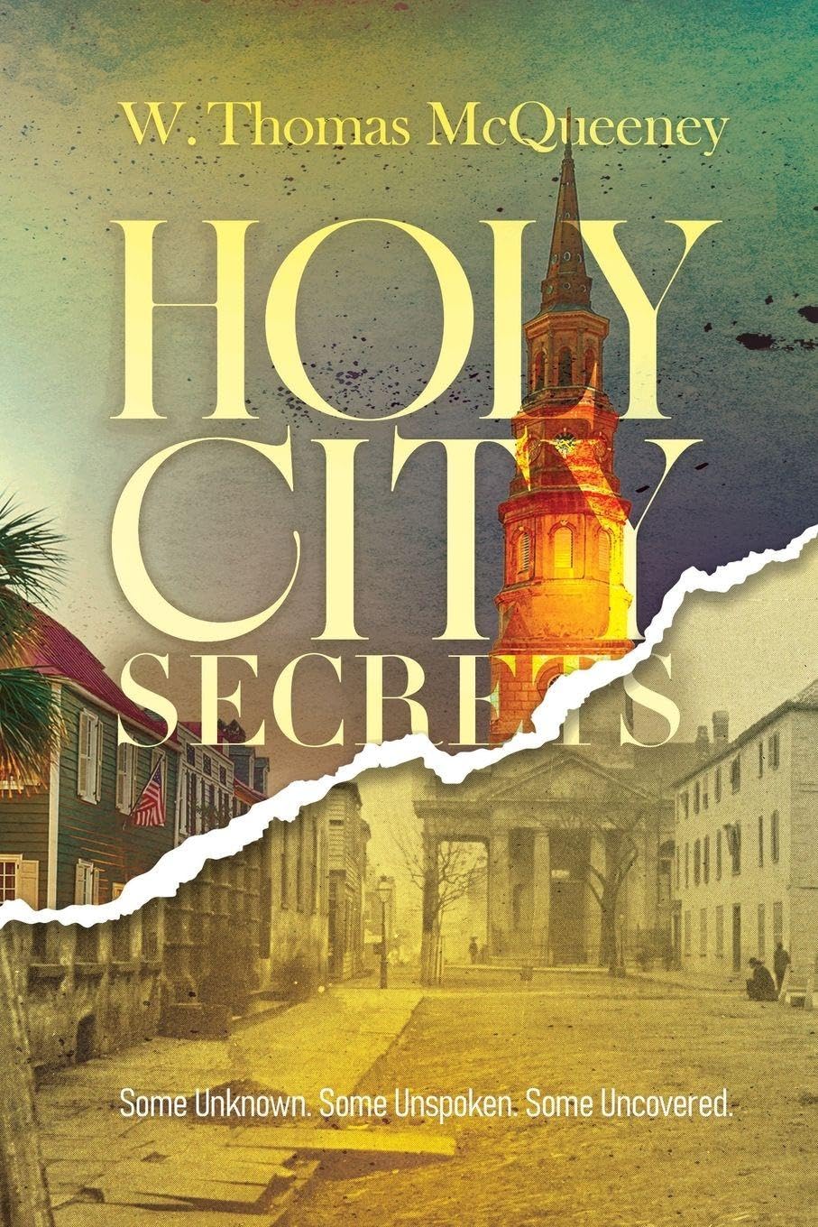 Holy City Secrets: Some Unknown. Some Unspoken. Some Uncovered