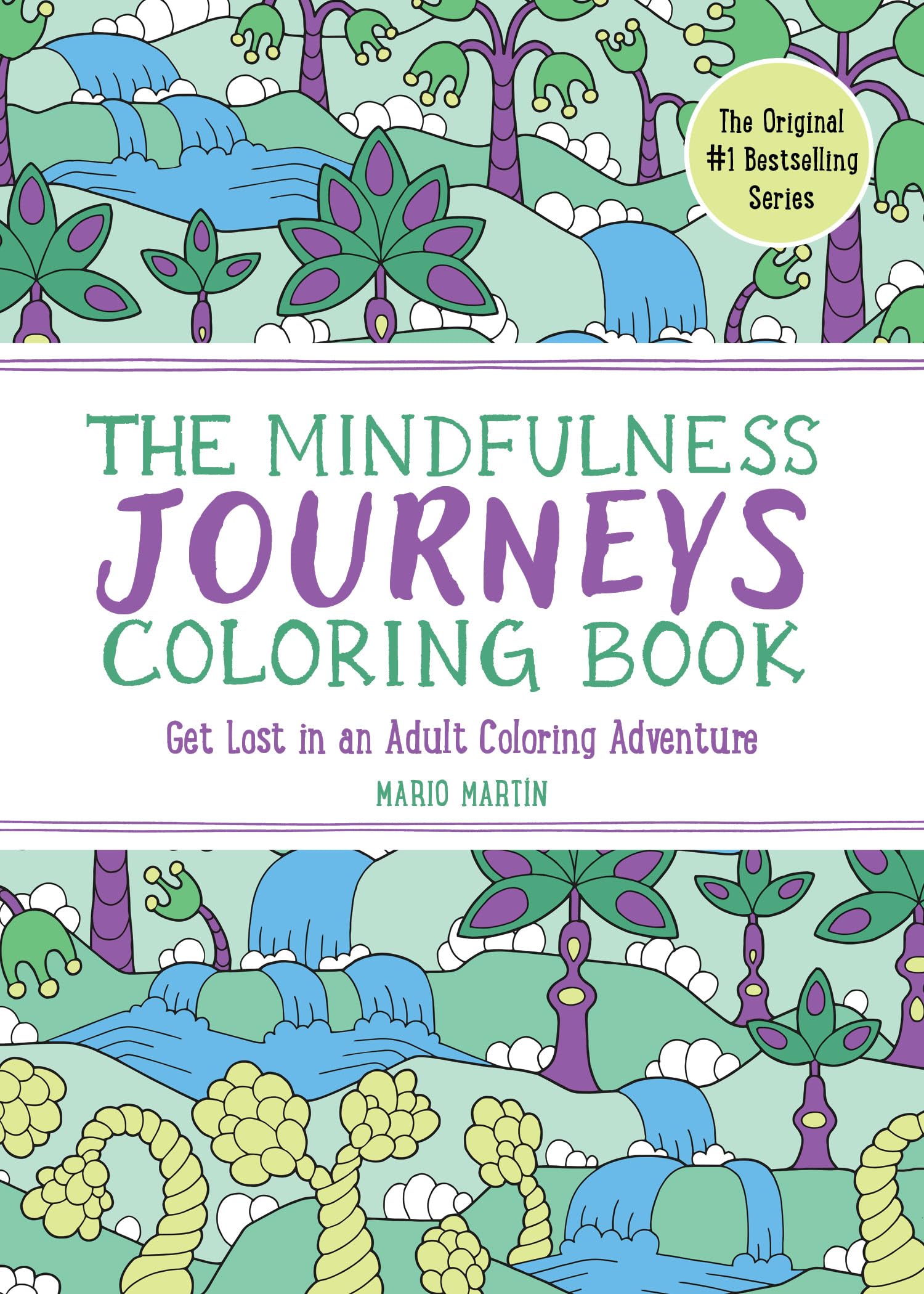 The Mindfulness Journeys Coloring Book: Get Lost in an Adult Coloring Adventure (The Mindfulness Coloring Book Series): 0