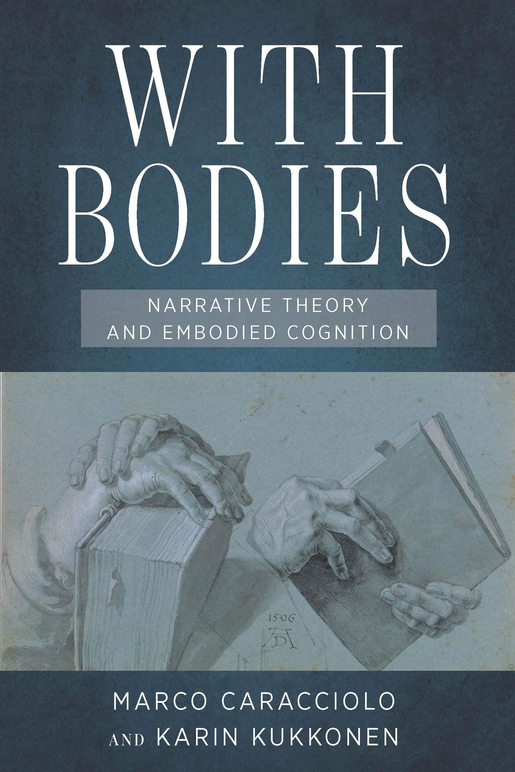 With Bodies: Narrative Theory and Embodied Cognition (Theory and Interpretation of Narrative)