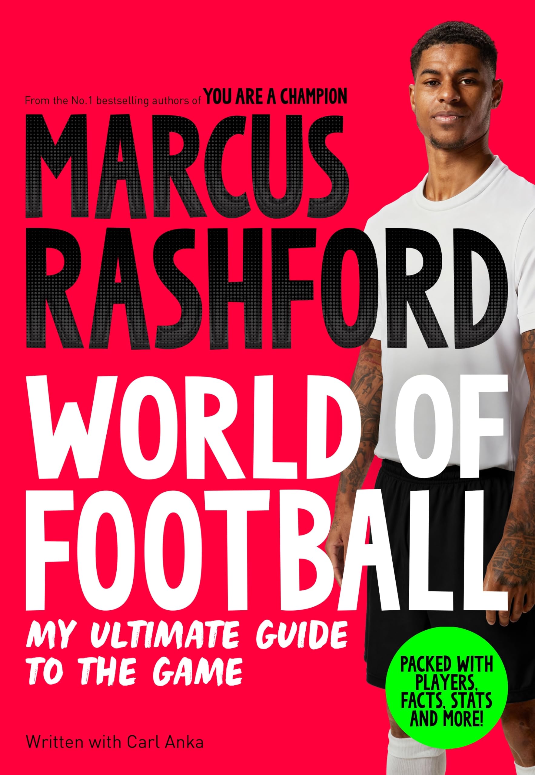 Marcus Rashford: World of Football: A perfect World Cup companion for young football fans, packed with players, facts, stats and more!