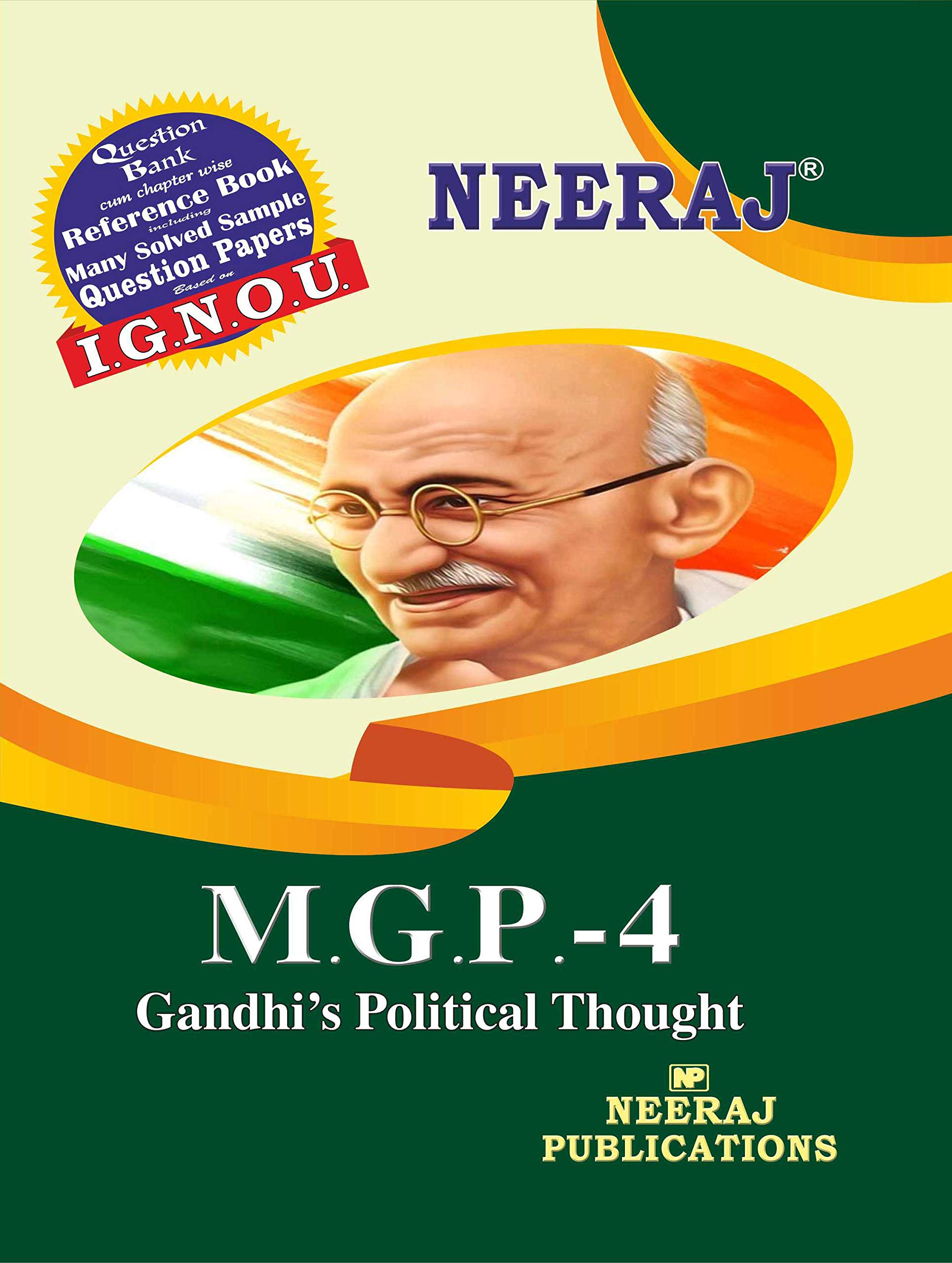 Neeraj Publication IGNOU MGP-4 - Gandhi's Political Thought (English Medium) [Flexibound] Publication IGNOU Help Book with Solved Previous Years Question Papers and Important Exam Notes neerajignoubooks.com