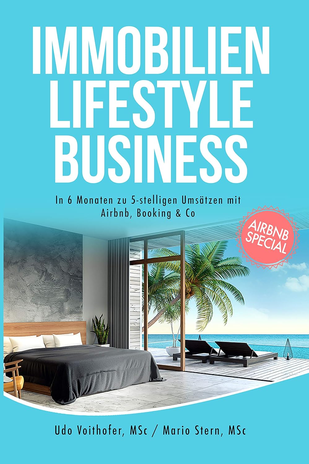 Immobilien Lifestyle Business: In 6 Monaten zu 5-stelligen Umsätzen mit Airbnb, Booking & Co