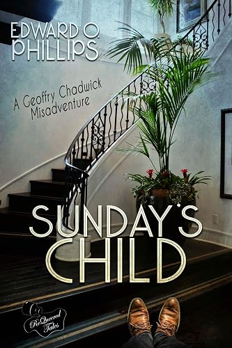 Sunday's Child (Geoffry Chadwick Misadventure Book 1)