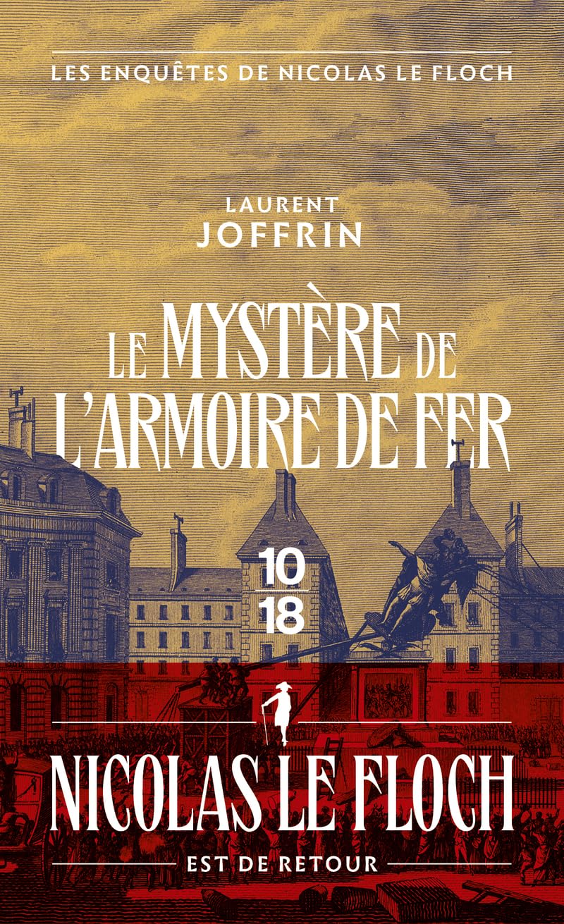 Le mystère de l'armoire de fer - Les enquêtes de Nicolas Le Floch: Les enquêtes de Nicolas Le Floch, commissaire au Châtelet