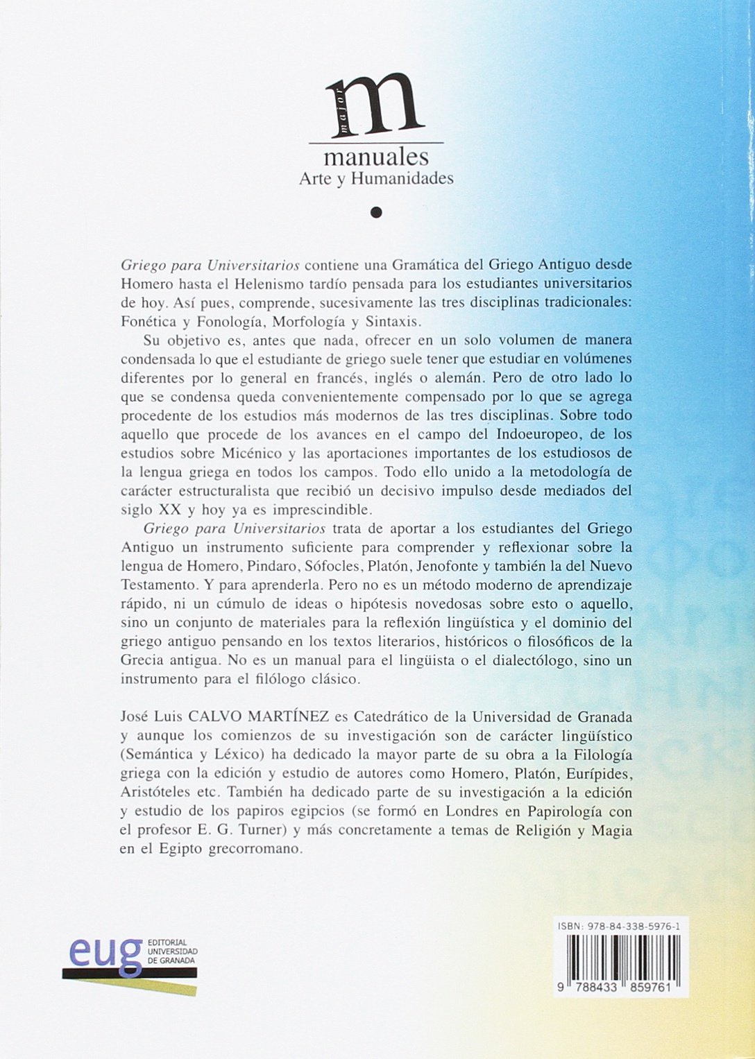 GRIEGO PARA UNIVERSITARIOS: Fonética y fonología, morfología y sintaxis del griego antiguo (Colección Major)