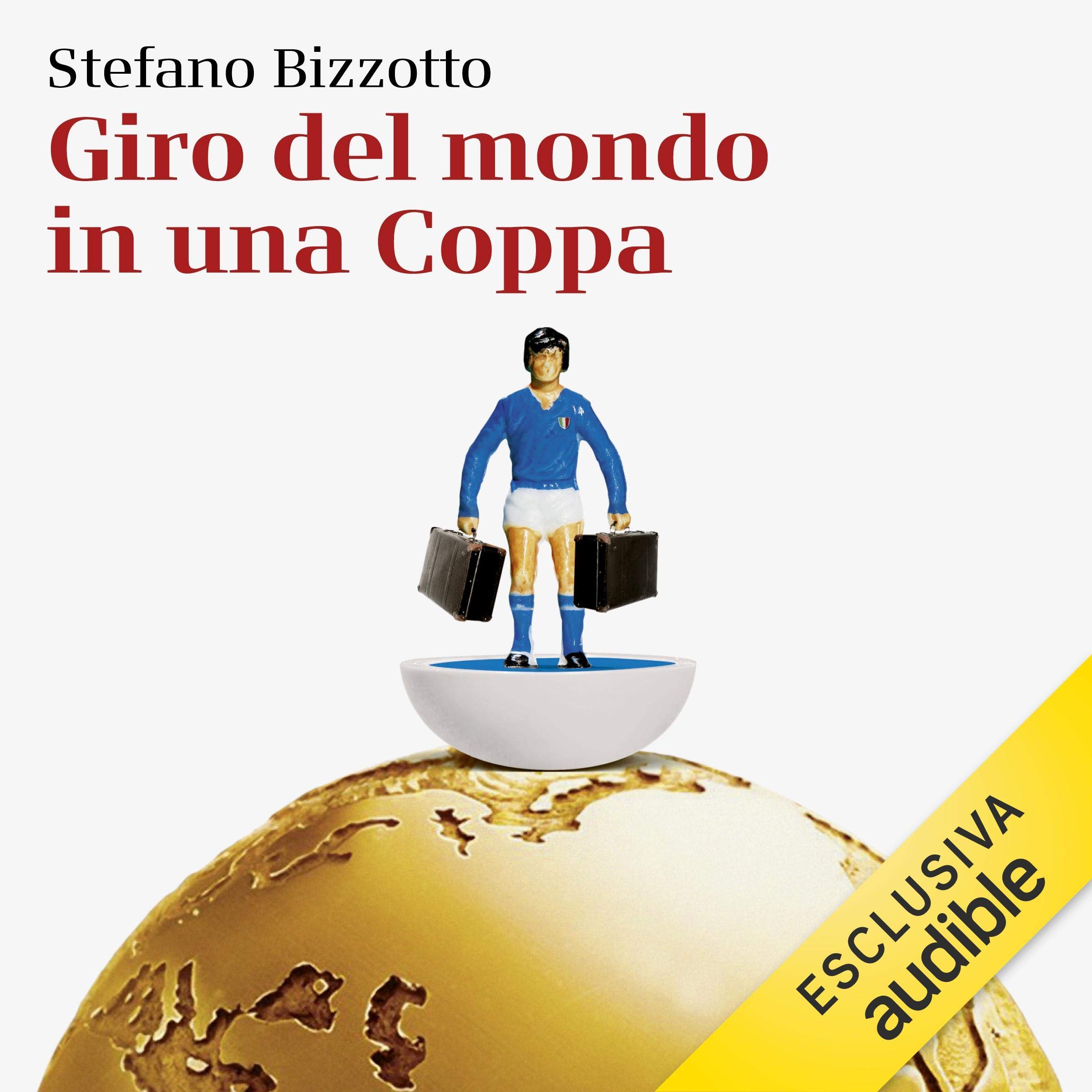 Giro del mondo in una coppa: Partite dimenticate, momenti indimenticabili dell'avventura mondiale