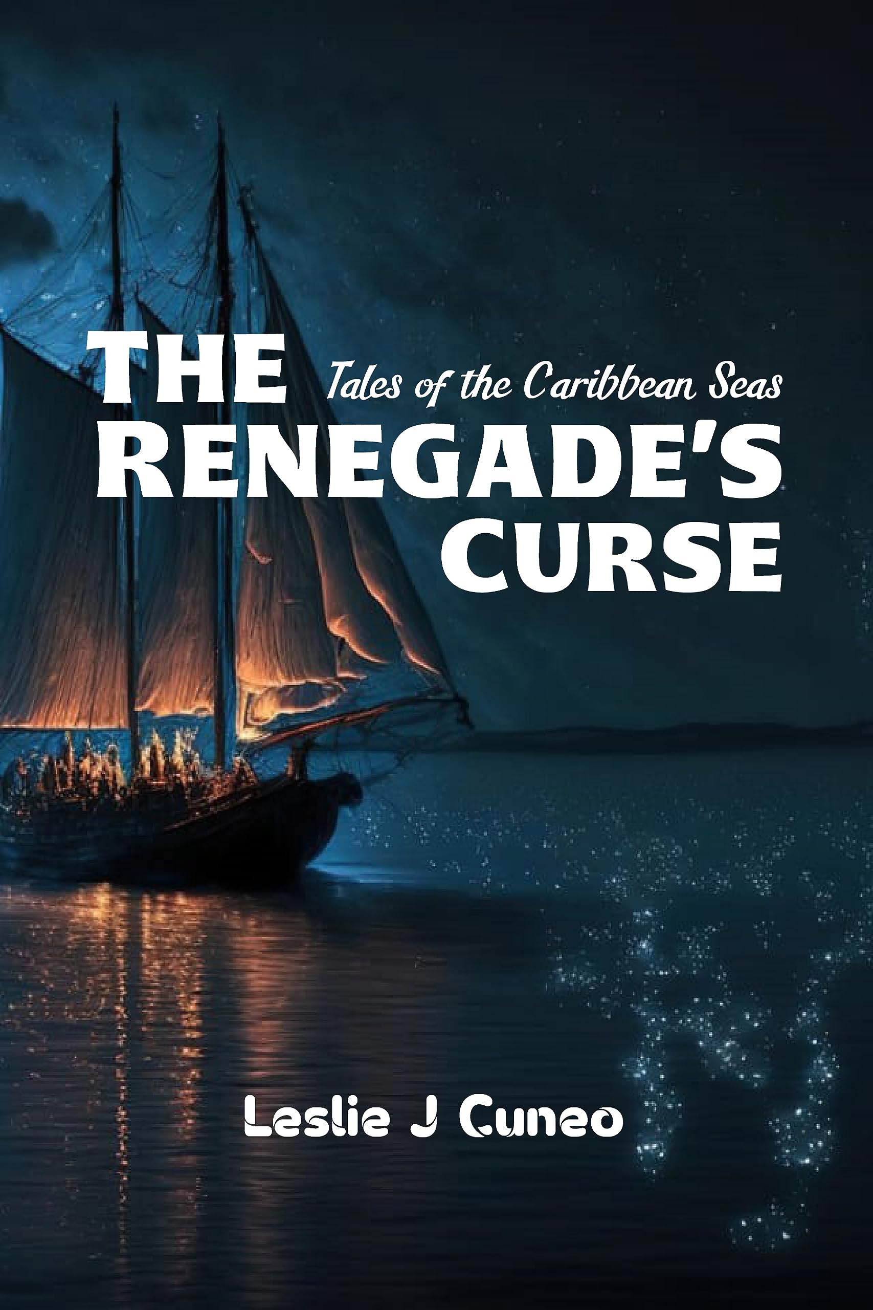 The Renegade’s Curse: Takes of the Caribbean Seas