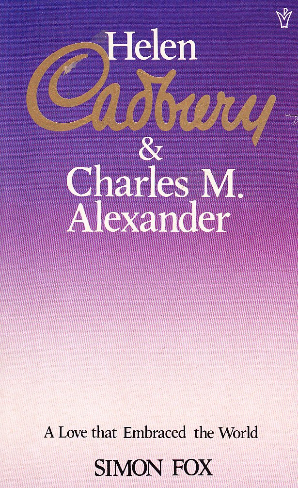 Helen Cadbury and Charles M. Alexander: A Love that Embraced the World