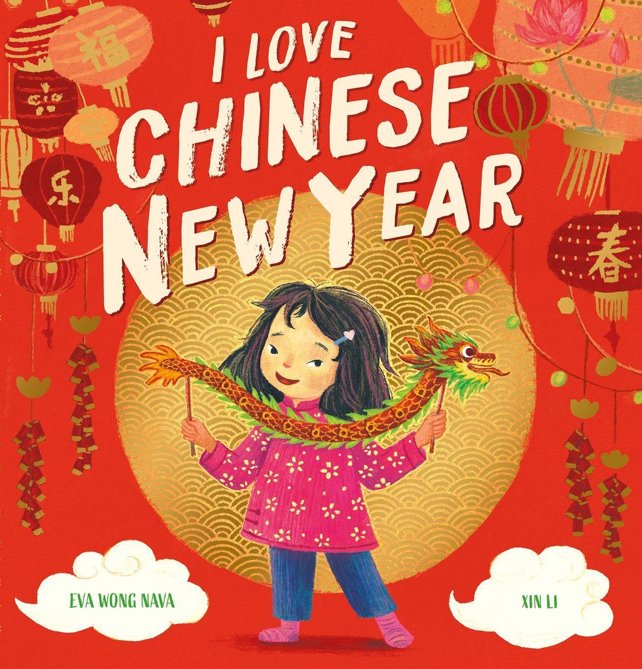 I Love Chinese New Year by Eva Wong Nava, Li Xin - 9780702315732
