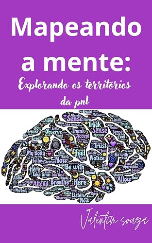 Mapeando a mente: Explorando os territórios da pnl