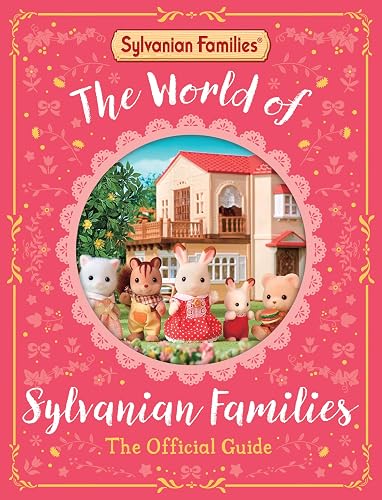 The World of Sylvanian Families: The Official Guide