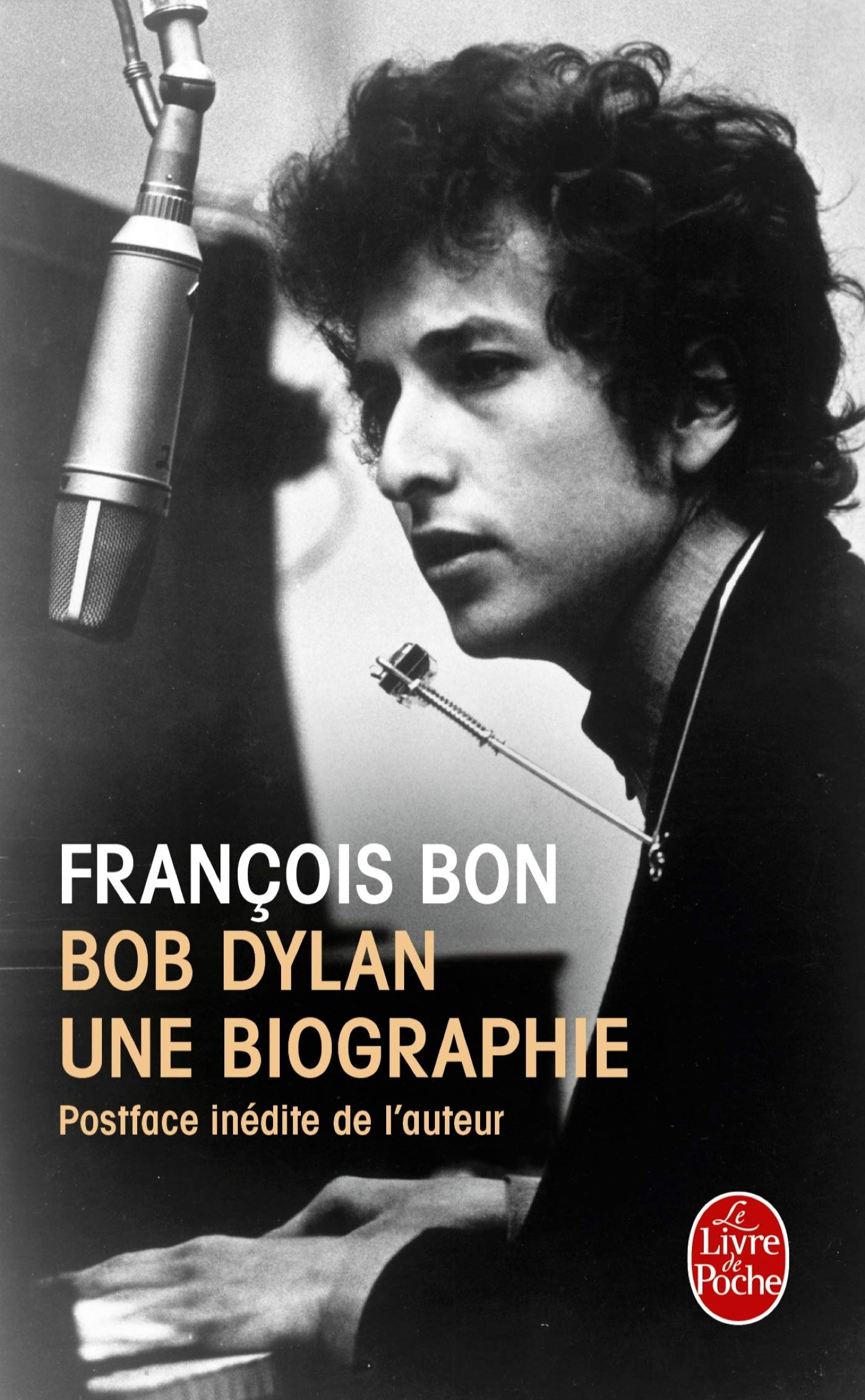 Bob Dylan, une biographie (Le Livre de Poche)