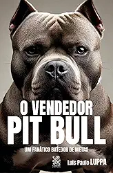 O Vendedor Pit Bull