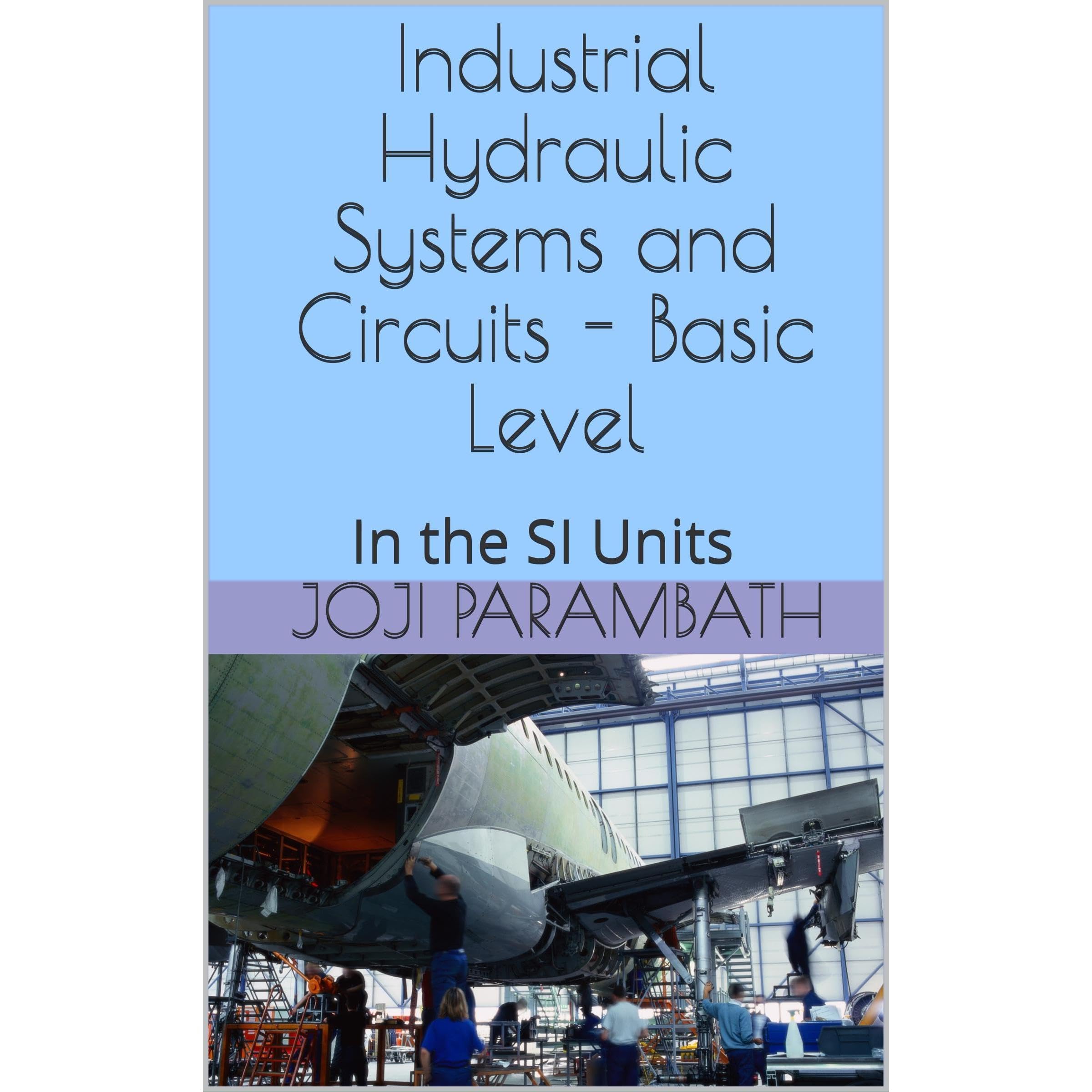 Industrial Hydraulic Systems and Circuits - Basic Level