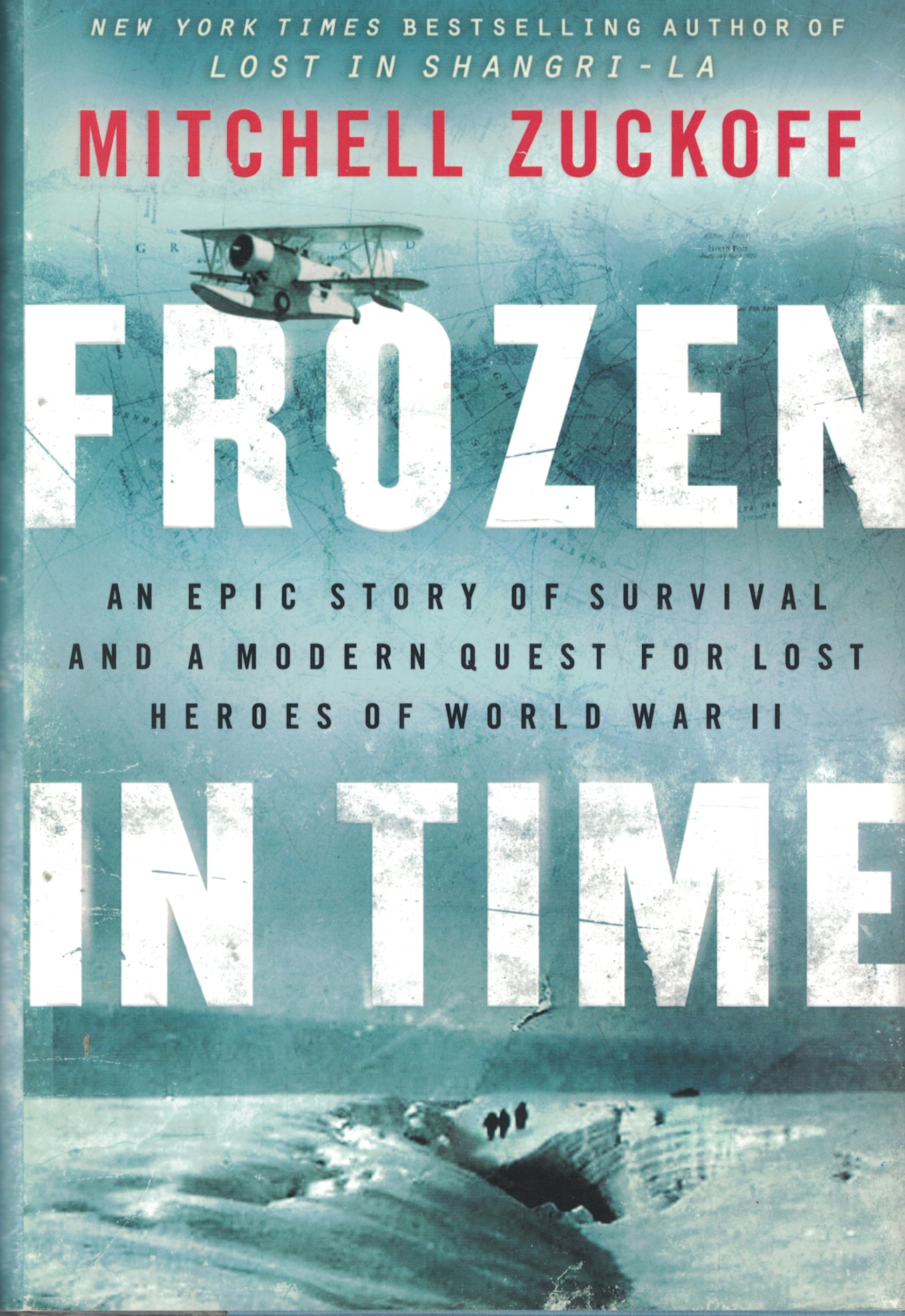 Frozen in Time: An Epic Story of Survival and a Modern Quest for
