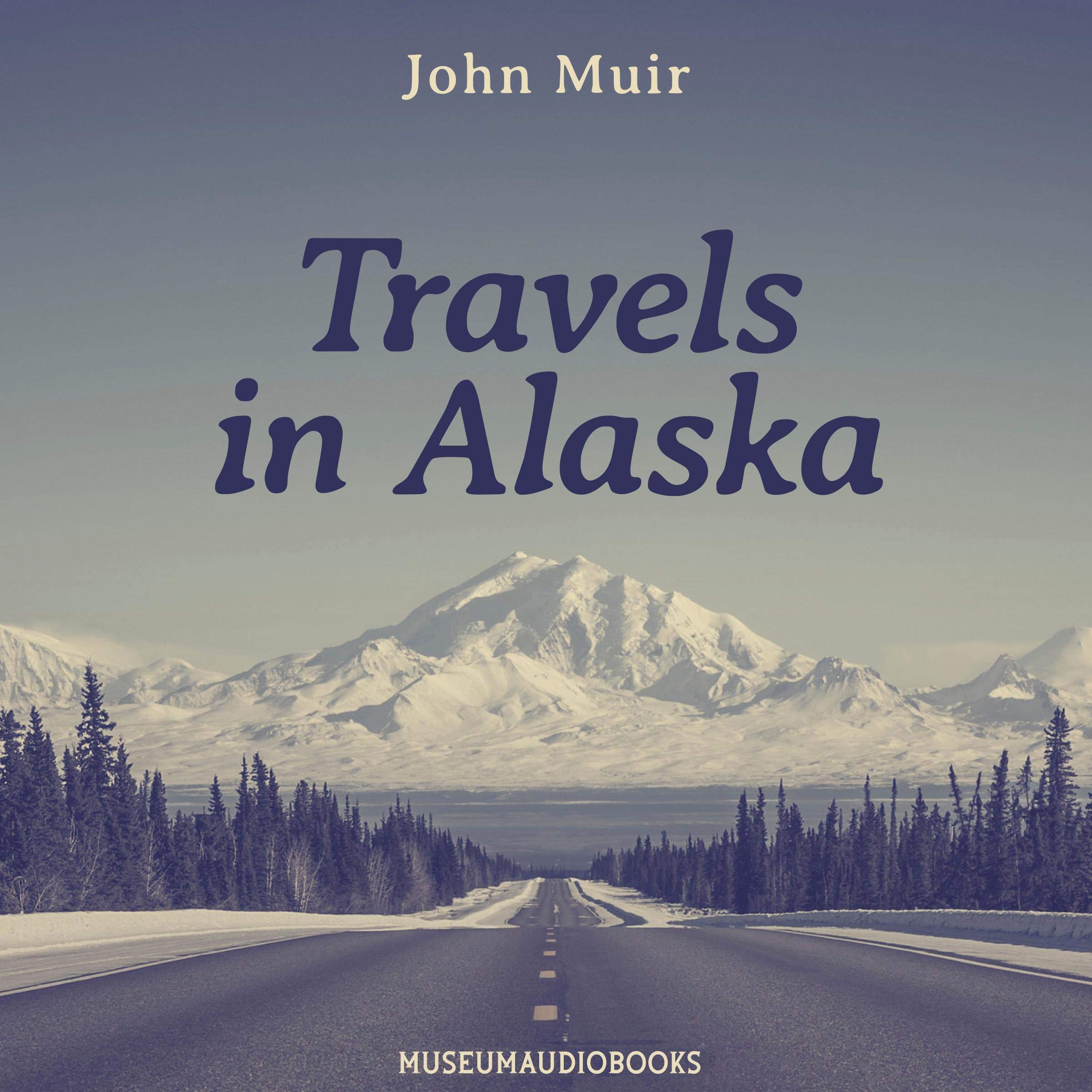 Travels in Alaska
