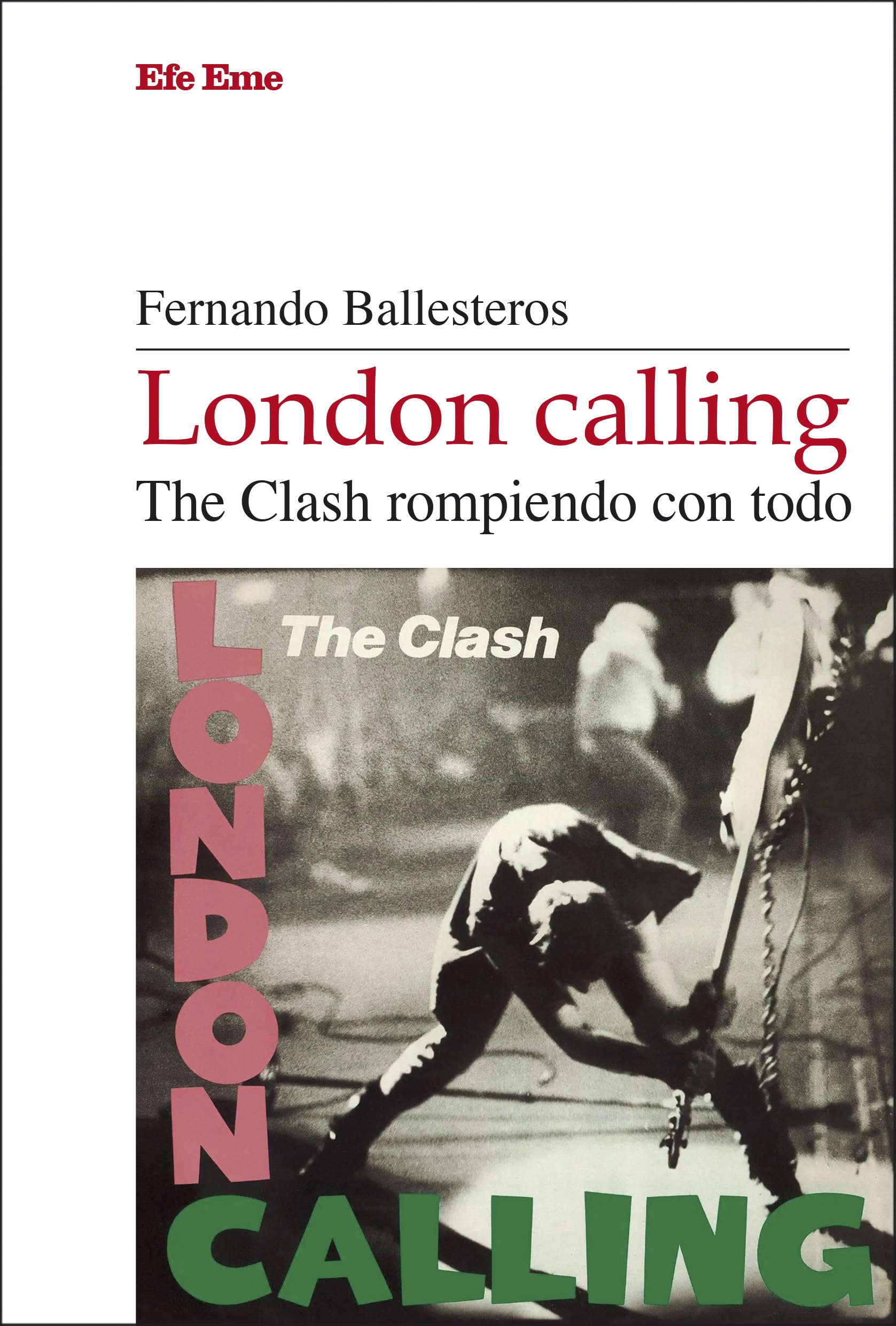 London calling. The Clash rompiendo con todo: 18 (Elepé)