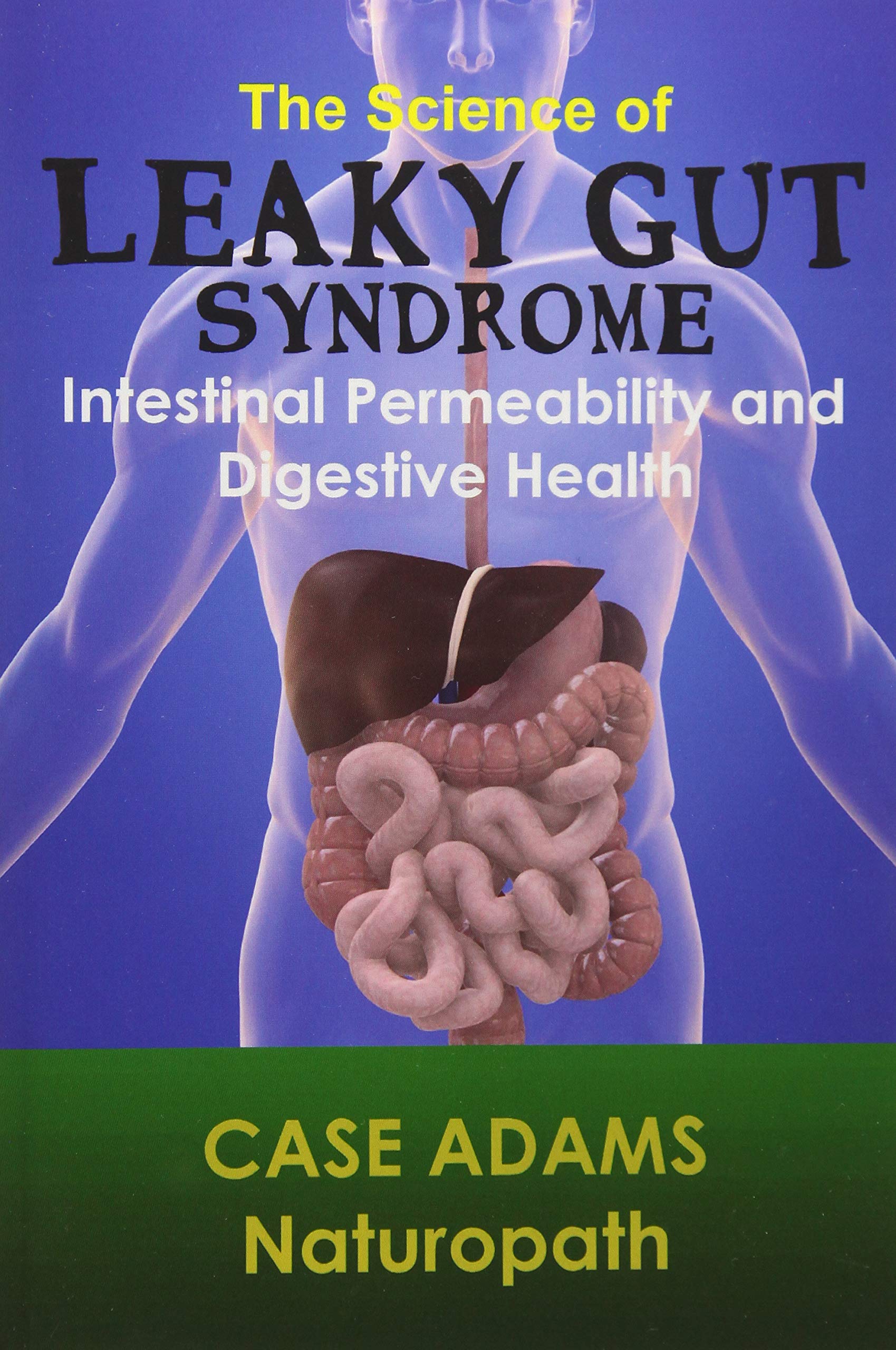 The Science of Leaky Gut Syndrome: Intestinal Permeability and Digestive Health