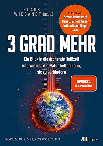 3 Grad mehr: Ein Blick in die drohende Heißzeit und wie uns die Natur helfen kann, sie zu verhindern. Strategien zur Abwendung des Klimawandels, Natürliche Lösungen und innovative Ansätze