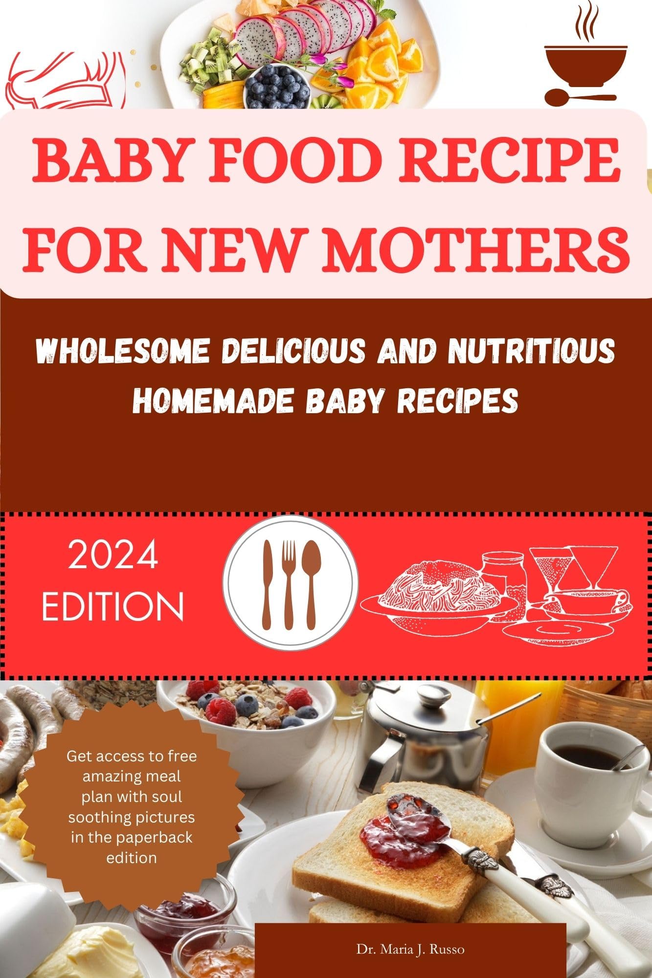 BABY FOOD RECIPES FOR NEW MOTHERS: Wholesome, Delicious and Nutritious Homemade baby Recipe