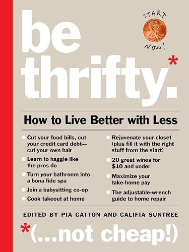Be Thrifty: How to Live Better with Less