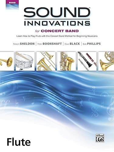 Sound Innovations for Concert Band Flute, Book 1 Learn How to Play Flute with this Concert Band Method for Beginning Musicians (Sound Innovations