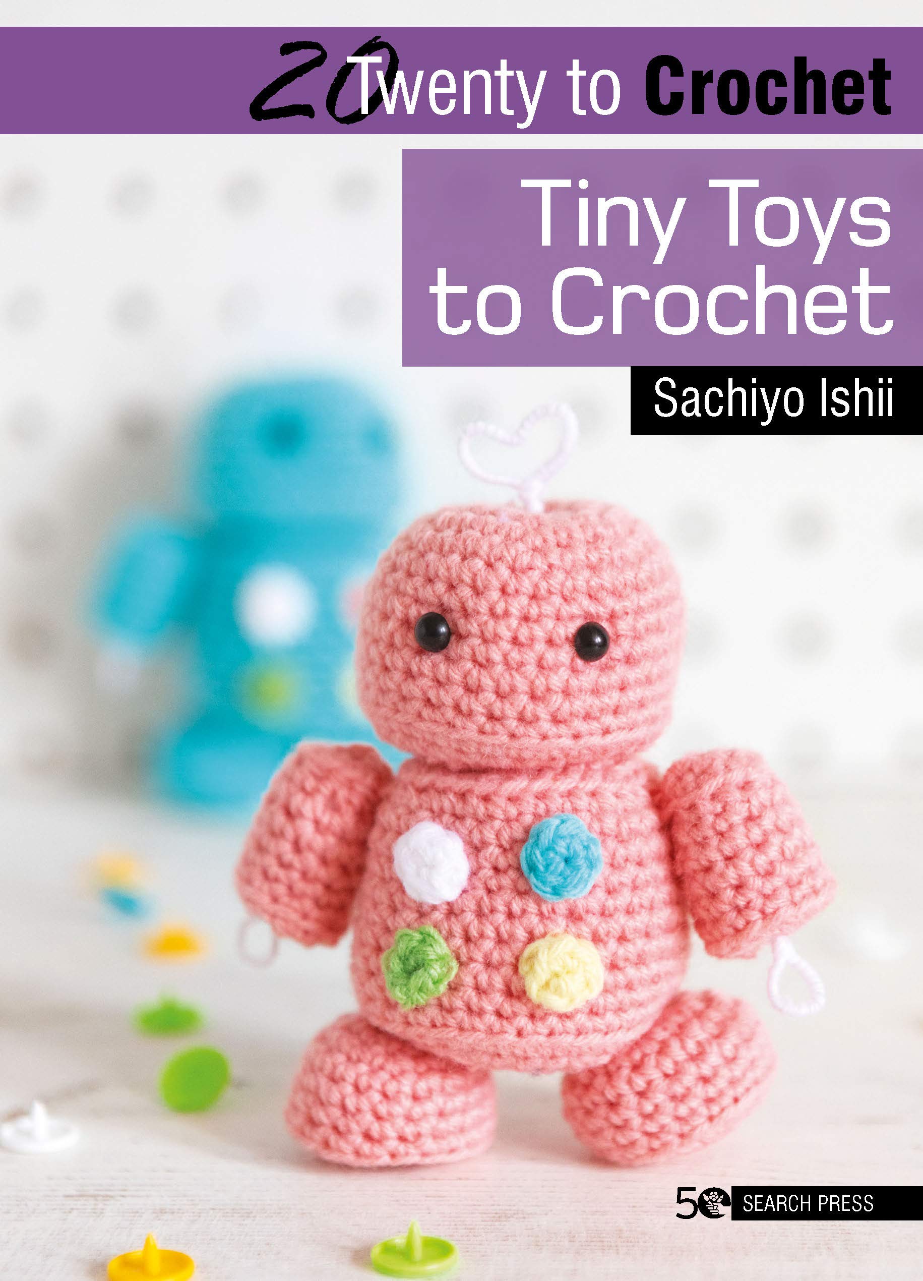 20 to Crochet: Tiny Toys to Crochet (Twenty to Make)